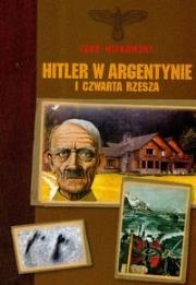Okładka książki Hitler w Argentynie i Czwarta Rzesza