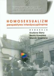Homoseksualizm perspektywa interdyscyplinarna. Autor: Krystyna Slany (red.), Kowalska Beata, Śmietana Marcin. Dadada.pl Okładka książki Homoseksualizm perspektywa interdyscyplinarna