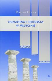 Humanizm i chirurgia w medycynie. Autor: Drews Roman. Dadada.pl Okładka książki Humanizm i chirurgia w medycynie