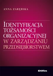 Okładka książki Identyfikacja tożsamości organizacyjnej w zarządzaniu przedsiębiorstwem