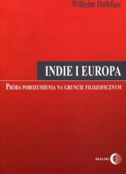 Indie i Europa próba porozumienia na gruncie filozoficznym. Autor: Halbfass Wilhelm. Dadada.pl Okładka książki Indie i Europa próba porozumienia na gruncie filozoficznym