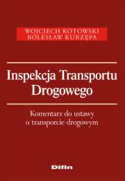 Inspekcja Transportu Drogowego. Autor: Kotowski Wojciech, Kurzępa Bolesław. Dadada.pl Okładka książki Inspekcja Transportu Drogowego
