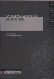 Instrumenty bankowości elektronicznej. Autor: Matuszyk Anna, Matuszyk Paweł. Dadada.pl Okładka książki Instrumenty bankowości elektronicznej