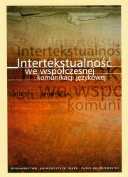 Intertekstualność we współczesnej komunikacji językowej. Wydawca: UMCS. Dadada.pl Opakowanie Intertekstualność we współczesnej komunikacji językowej