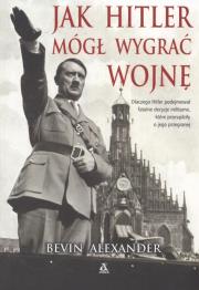 Okładka książki Jak Hitler mógł wygrać wojnę