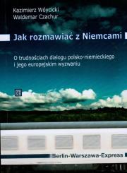 Jak rozmawiać z Niemcami. Autor: Wóycicki Kazimierz, Czachur Waldemar. Dadada.pl Okładka książki Jak rozmawiać z Niemcami