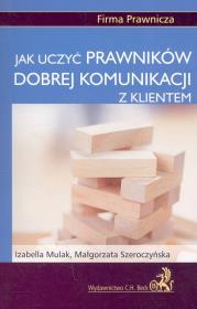 Jak uczyć prawników dobrej komunikacji z klientem. Autor: Mulak Izabella, Szeroczyńska Małgorzata. Dadada.pl Okładka książki Jak uczyć prawników dobrej komunikacji z klientem