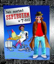 Okładka książki Jak zostać szpiegiem w 7 dni