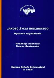 Jakość życia rodzinnego wybrane zagadnienia. Wydawca: Wydawnictwo Wyższej Szkoły Informatyki w Łodzi. Dadada.pl Opakowanie Jakość życia rodzinnego wybrane zagadnienia