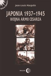 Japonia 1937-1945 Wojna Armii Cesarza. Autor: Margolin Jean-Louis. Dadada.pl Okładka książki Japonia 1937-1945 Wojna Armii Cesarza