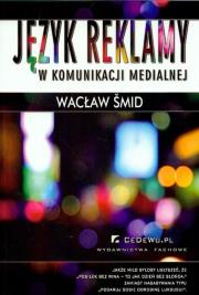 Język reklamy w komunikacji medialnej. Autor: Smid Wacław. Dadada.pl Okładka książki Język reklamy w komunikacji medialnej