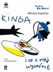 Kinga i co z niej wyrośnie audiobook. Autor: Melania Kapelusz. Dadada.pl Okładka książki Kinga i co z niej wyrośnie audiobook