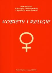 Kobiety i religie. Autor: Leszczyńska Katarzyna, Kościańska Agnieszka. Dadada.pl Okładka książki Kobiety i religie