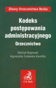 Kodeks postępowania administracyjnego Orzecznictwo. Autor: Rojewski Michał, Suławko-Karetko Agnieszka. Dadada.pl Okładka książki Kodeks postępowania administracyjnego Orzecznictwo