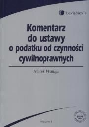 Okładka książki Komentarz do ustawy o podatku od czynności cywilnoprawnej