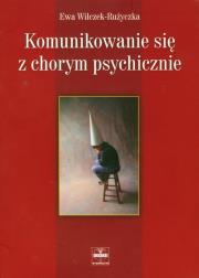 Okładka książki Komunikowanie się z chorym psychicznie