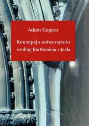 Okładka książki Koncepcja uniwersytetu według Bartłomieja z Jasła