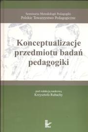 Okładka książki Konceptualizacje przedmiotu badań pedagogiki