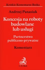 Koncesja na roboty budowlane lub usługi. Autor: Panasiuk Andrzej. Dadada.pl Okładka książki Koncesja na roboty budowlane lub usługi