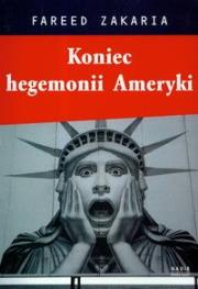 Koniec hegemonii Ameryki. Autor: Zakaria Fareed. Dadada.pl Okładka książki Koniec hegemonii Ameryki
