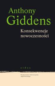 Konsekwencje nowoczesności. Autor: Giddens Anthony. Dadada.pl Okładka książki Konsekwencje nowoczesności