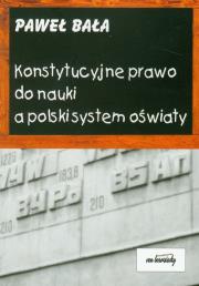 Okładka książki Konstytucyjne prawo do nauki a polski system oświaty