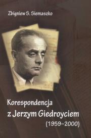 Korespondencja z Jerzym Giedroyciem 1959 - 2000. Autor: Siemaszko Zbigniew S.. Dadada.pl Okładka książki Korespondencja z Jerzym Giedroyciem 1959 - 2000