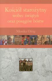 Kościół starożytny wobec świątyń oraz posągów bóstw. Autor: Ożóg Monika. Dadada.pl Okładka książki Kościół starożytny wobec świątyń oraz posągów bóstw