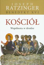 Kościół Wspólnota w drodze. Autor: Joseph Ratzinger. Dadada.pl Okładka książki Kościół Wspólnota w drodze