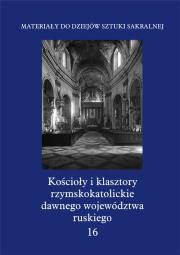 Opakowanie Kościoły i klasztory rzymskokatolickie dawnego województwa ruskiego t.16