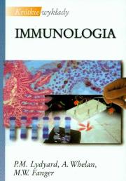 Krótkie wykłady Immunologia. Autor: Lydyard P. M., Whelan A., Fanger M. W.. Dadada.pl Okładka książki Krótkie wykłady Immunologia
