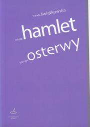 Książę Hamlet Juliusza Osterwy. Autor: Świątkowska Wanda. Dadada.pl Okładka książki Książę Hamlet Juliusza Osterwy
