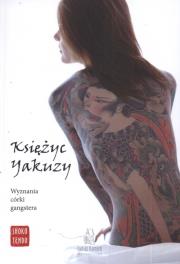 Księżyc yakuzy. Wyznania córki gangstera. Autor: Tendo Shoko. Dadada.pl Okładka książki Księżyc yakuzy. Wyznania córki gangstera
