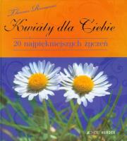 Kwiaty dla Ciebie 20 najpiękniejszych życzeń. Autor: Thomas Romanus. Dadada.pl Okładka książki Kwiaty dla Ciebie 20 najpiękniejszych życzeń
