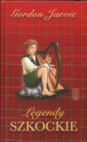 Legendy szkockie. Autor: Jarvie Gordon. Dadada.pl Okładka książki Legendy szkockie