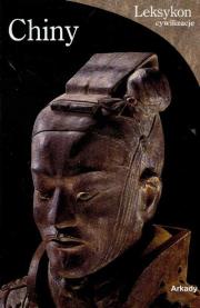 Leksykon cywilizacje. Chiny. Autor: Wetzel Aleksandra. Dadada.pl Okładka książki Leksykon cywilizacje. Chiny