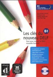 Les clés du nouveau DELF B1. Autor: Godard Emmanuel, Liria Philippe, Mistichelli Marion. Dadada.pl Okładka książki Les clés du nouveau DELF B1