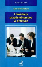 Likwidacja przedsiębiorstwa w praktyce. Autor: Matura Stanisław. Dadada.pl Okładka książki Likwidacja przedsiębiorstwa w praktyce