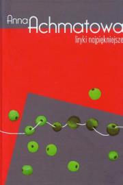 Okładka książki Liryki najpiękniejsze - Achmatowa ALGO
