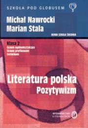 Literatura polska. Pozytywizm. Podręcznik. Klasa 2. Liceum ogólnokształcące, liceum profilowane, technikum. Zakres podstawowy i rozszerzony. Autor: Nawrocki Michał, Stala Marian. Dadada.pl Okładka książki Literatura polska. Pozytywizm. Podręcznik. Klasa 2. Liceum ogólnokształcące, liceum profilowane, technikum. Zakres podstawowy i rozszerzony