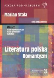 Literatura polska. Romantyzm. Podręcznik. Klasa 2. Liceum ogólnokształcące, liceum profilowane, technikum. Zakres podstawowy i rozszerzony. Autor: Stala Marian. Dadada.pl Okładka książki Literatura polska. Romantyzm. Podręcznik. Klasa 2. Liceum ogólnokształcące, liceum profilowane, technikum. Zakres podstawowy i rozszerzony
