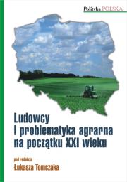 Okładka książki Ludowcy i problematyka agrarna na początku XXI wieku