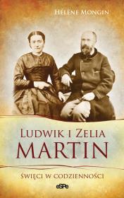 Okładka książki Ludwik i Zelia Martin. Święci w codzienności