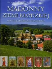 Madonny Ziemi Kłodzkiej. Autor: Czapliński Konrad Kazimierz. Dadada.pl Okładka książki Madonny Ziemi Kłodzkiej