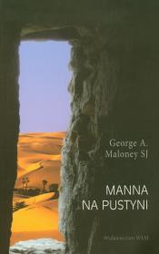 Manna na pustyni. Autor: Maloney George A.. Dadada.pl Okładka książki Manna na pustyni