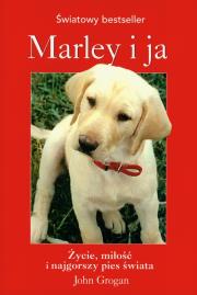 Marley i ja. Życie, miłość i najgorszy pies świata. Autor: Grogan John. Dadada.pl Okładka książki Marley i ja. Życie, miłość i najgorszy pies świata