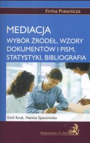 Mediacja Wybór źródeł wzory dokumentów i pism statystyki bibliografia. Autor: Kruk Emil, Spasowska Hanna. Dadada.pl Okładka książki Mediacja Wybór źródeł wzory dokumentów i pism statystyki bibliografia