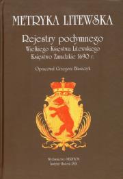 Okładka książki Metryka litewska Rejestry podymnego Wielkiego Księstwa Litewskiego Księstwo Żmudzkie 1690r.