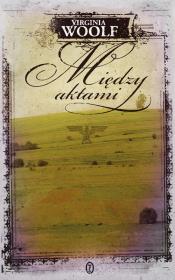 Między aktami. Autor: Woolf Virginia. Dadada.pl Okładka książki Między aktami