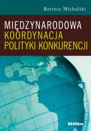 Okładka książki Międzynarodowa koordynacja polityki konkurencji
